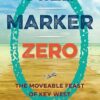 Mile Marker Zero: The Moveable Feast of Key West
