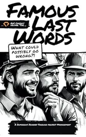 Famous Last Words!: Project Management In Complex Operations