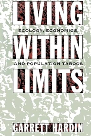 LIVING WITHIN LIMITS: Ecology, Economics, and Population...