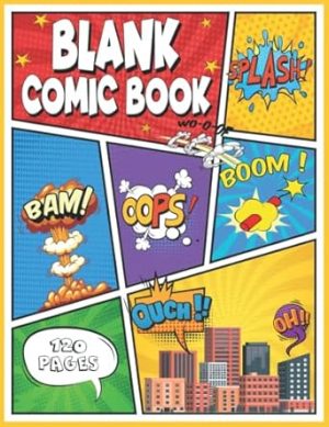 Blank Comic Book: Create and Draw Your Own Comics. Fun for All Ages. Makes a Great Gift for The One Who Is the Cartoonist or Artist and Loves to Tell Stories.