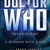Doctor Who Psychology: A Madman with a Box