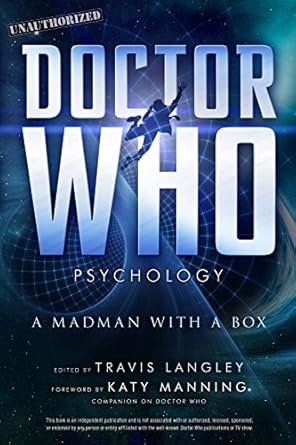 Doctor Who Psychology: A Madman with a Box