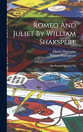 Romeo And Juliet By William Shakspere: The Second Quarto...