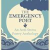 The Emergency Poet: An Anti-Stress Poetry Anthology
