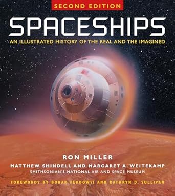 Spaceships 2nd Edition: An Illustrated History of the Real and the Imagined