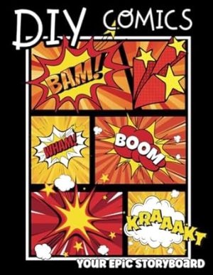 DIY Comics: Your Epic Storyboard: - 100 Pages to Draw Comics and 10 Pages of Exclusive Cut-Out Stencils