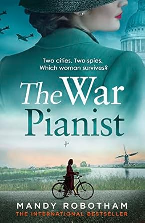 The War Pianist: from the internationally bestselling author comes a BRAND NEW and gripping WWII historical fiction novel about love, loss and the worst kind of betrayal