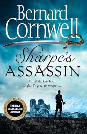 Sharpe's Assassin: Sharpe is back in the gripping, epic new historical novel from the global bestselling author: Book 24