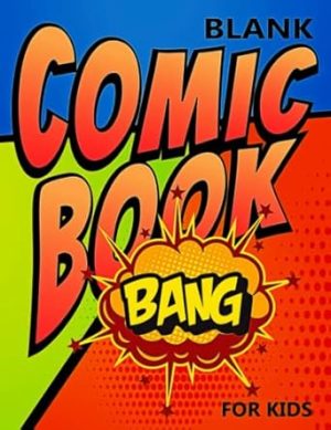 Blank Comic Book for Kids: Notebook with Blank Comic Templates to Create Your Own Comics with This Variety of Templates for Kids.