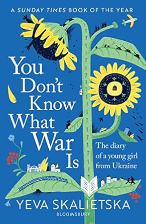 You Don't Know What War Is: The Diary of a Young Girl From Ukraine