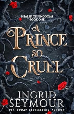 A Prince So Cruel: Book One in a sensational romantasy retelling of Beauty and the Beast that gets even steamier with every book!