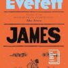 James: The powerful reimagining of The Adventures of Huckleberry Finn from the Booker-shortlisted author of The Trees