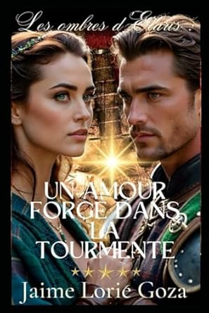Les ombres d'Elaris: Un amour forgé dans la tourmente