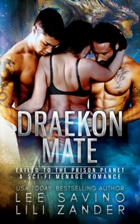 Draekon Mate: Exiled to the Prison Planet: A Sci-Fi Dragon Shifter Menage Romance