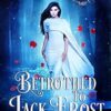 Betrothed To Jack Frost: 1