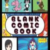 Blank Comic Book: Multiple Templates to Create Your Own Graphic Novel or Cartoons