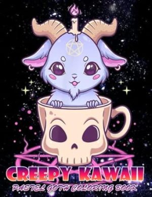 Creepy Kawaii Pastel Goth Coloring Book: 25 Unique Spooky Gothic Coloring Pages For Adults And Teens Stress Relief, Relaxation And Fun