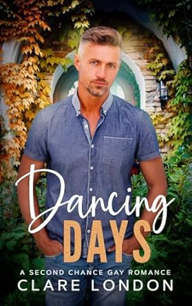 Dancing Days: A Second Chance Gay Romance