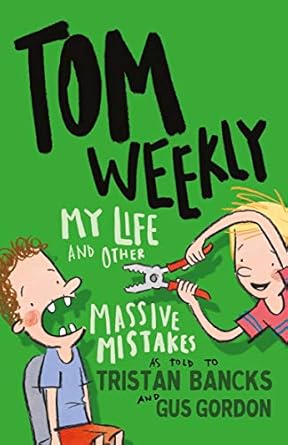 Tom Weekly 3: My Life and Other Massive Mistakes: Volume 3