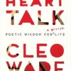 Heart Talk: Poetic wisdom for a better life