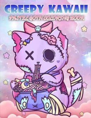Creepy Kawaii Pastel Goth Coloring Book: Cute And Scary Pastel Gothic Coloring Pages For Adults