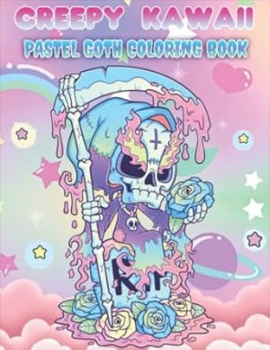 Creepy Kawaii Pastel Goth Coloring Book: Cute And Creepy Kawaii Feature | Coloring Book For Relaxation And Stress Relief