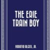 The Erie Train Boy