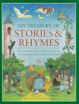 My Treasury of Stories and Rhymes: An Enchanting Collection of 145 Classic Tales for Children