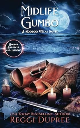 Midlife Gumbo: A Hoodoo, Texas novel
