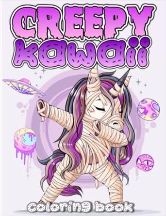 Creepy Kawaii Coloring Book: Horror And Spooky Pastel Goth Coloring Pages For All Ages. Amazing Gift Ideas For Relaxation & Stress Relief