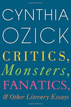 Critics, Monsters, Fanatics, and Other Literary Essays