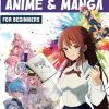 How to Draw Anime and Manga for Beginners: A Step-by-Step Drawing Guide for Kids, Teens, and Adults - Learn to Draw Anime Characters, Master Techniques, Including How to Draw