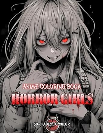 Anime Coloring Book Horror Girls: Disturbingly Beautiful Manga Illustrations for Adult Relaxation and Stress Reduction