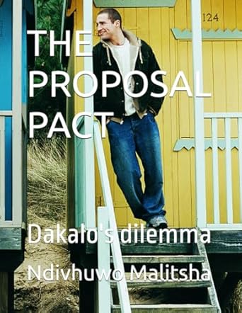 THE PROPOSAL PACT: Dakalo's dilemma