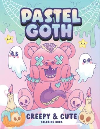 Pastel Goth Creepy & Cute Coloring Book: Coloring Book For Adults And Teens With Cute Horror Kawaii Coloring Pages