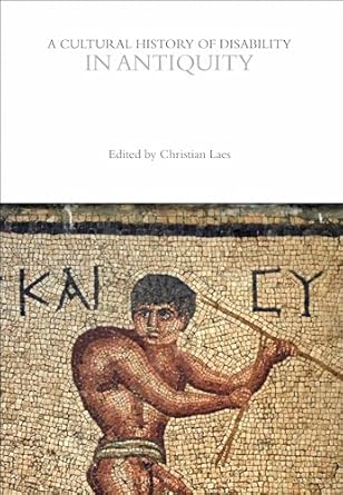 A Cultural History of Disability in Antiquity