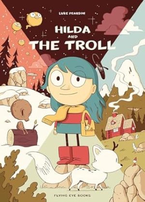 Hilda and The Troll: 1