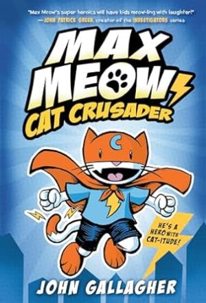 Max Meow Book 1: Cat Crusader
