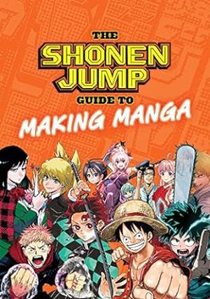 The Shonen Jump Guide to Making Manga