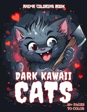 Anime Coloring Book: Dark Kawaii Cats: Manga Art for Creative Calm, Intricate and Quirky Feline Designs for Teens and Adults Who Love Cute Illustrations