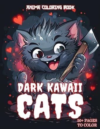 Anime Coloring Book: Dark Kawaii Cats: Manga Art for Creative Calm, Intricate and Quirky Feline Designs for Teens and Adults Who Love Cute Illustrations