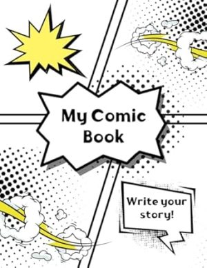 My Comic Book: Blank Panels for Storytelling: Create your own comic book