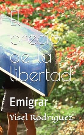 El precio de la libertad: Emigrar