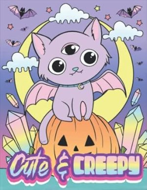 Cute & Creepy: A Fun Kawaii Coloring Book For Adults And Kids | Cute Horror Spooky Coloring Pages For Relaxation And Stress Relief