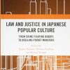 Law and Justice in Japanese Popular Culture: From Crime Fighting Robots to Duelling Pocket Monsters