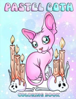 Pastel Goth Coloring Book: Creepy Kawaii Cute And Horror Spooky Coloring Pages For Adults | The Best Gift For A Stressed