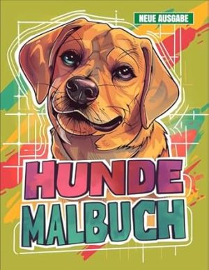 Hunde Malbuch: JUMBO Malbuch für Kinder von 4-10 Jahren, Jungen und Mädchen | 50+ Einzigartige Hundedesigns.