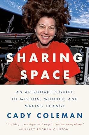 Sharing Space: An Astronaut's Guide to Mission, Wonder, and Making Change