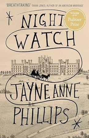 Night Watch: Winner of the Pulitzer Prize for Fiction 2024