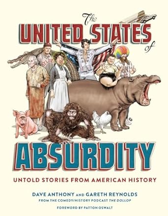 The United States of Absurdity: Untold Stories from...
